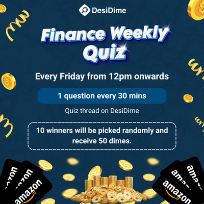 DesiDime Finance Weekly Quiz | Top 10 winners to win 50 Dimes each
