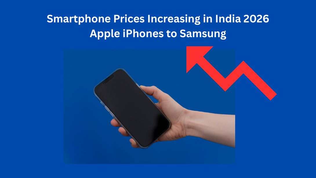 SmartphonePricesIncreasinginIndia2026AppleiPhonestoSamsung