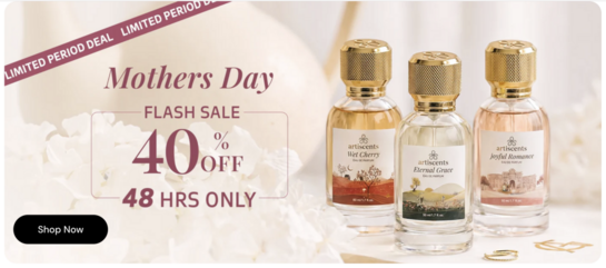 artiscents - Mothers Day Flash Sale | Upto 40% off 48 hours only