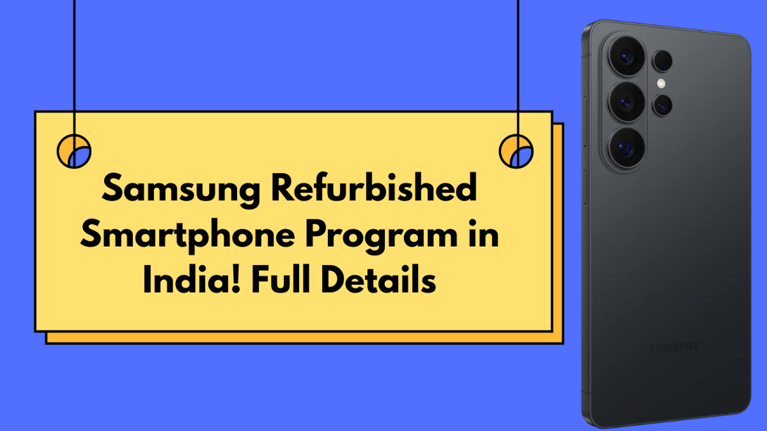 Samsung Refurbished Smartphone Program in India! Full Details