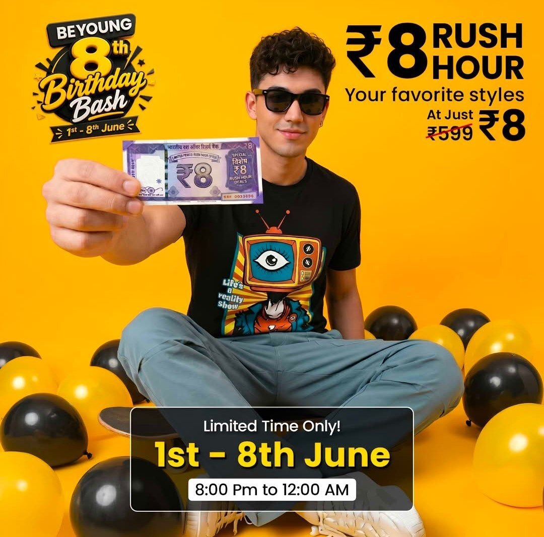 Beyoung: 8th Birthday Bash:₹8 Rush Hour on your favourite Styles 1st - 8th June (Limited Time Only)