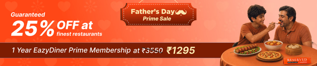 eazydiner - Father's Day Prime Sale | Guaranteed  25% OFF at finest restaurants 