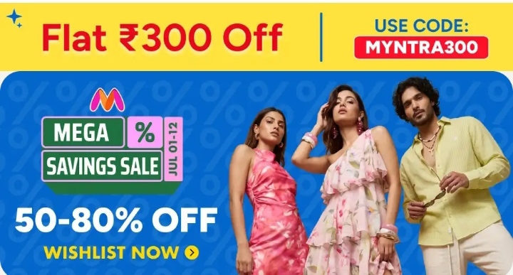 Myntra Mega Savings Sale (Starts 1 July) | 50–80% OFF + Flat ₹300 OFF