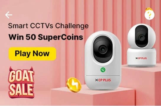 Smart cctv Challenge on flipkart win 50 supercoins
