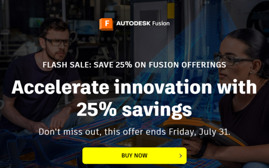 Autodesk Flash Sale (Biggest Sale of the Year)  :-  Save 25% on Fusion offerings