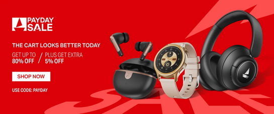 BoAt - PAY DAY SALE | Upto 80% Off | Get additional 5% off on Prepaid Orders | Code: PAYDAY
