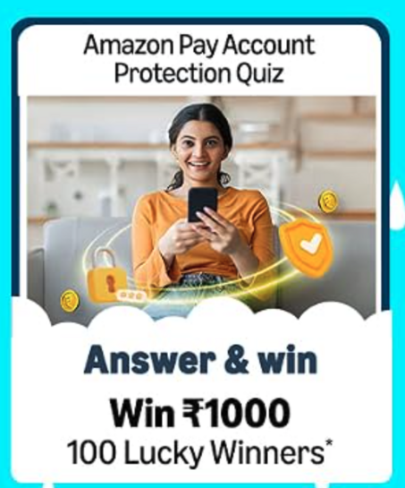 Amazon Pay Account Protection Quiz Answer & win Win ₹1000