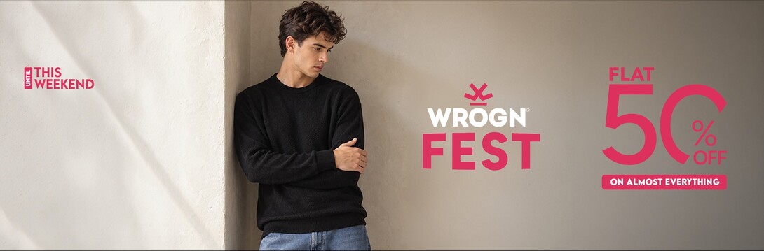 Wrogn Fest | FLAT 50% Off 