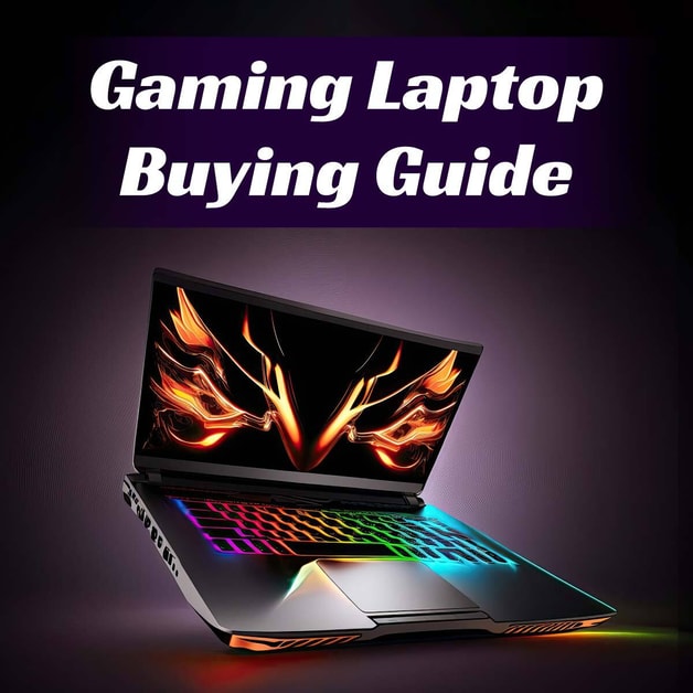 Gaming Laptop Buying Guide 2023 How to Choose the Best Gaming Laptop