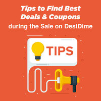 Tips to Find Best Deals & Coupons during the Sale on DesiDime