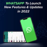 WhatsApp to launch new features in 2022 – All WhatsApp Features & Updates