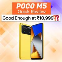 POCO M5 Quick Review: Good Enough at ₹10,999?