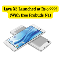 Lava X3 Launched at Rs.6,999! (With free Probuds N11)