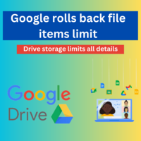 Google rolls back file items limit: Drive storage limits all details