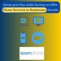 Zoom gets Pan-India license to Offer Phone Services to Businesses: Details