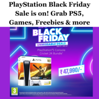 PlayStation Black Friday Sale is on! Grab PS5, Games, Freebies & more