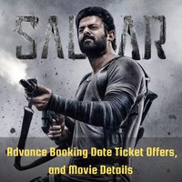 Salaar Advance Booking Date, Ticket Offers, and Movie Details