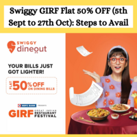 Swiggy GIRF Flat 50% OFF (5th Sept to 27th Oct): Steps to Avail