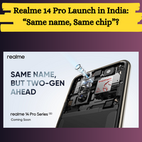 Realme 14 Pro Launch in India: “Same name, Same chip”?