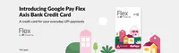 GooglePay & Axis Bank launch Flex RuPay Credit Card