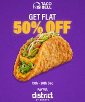 Get 50% Off on Tacobell using District (19 December to 20th December)