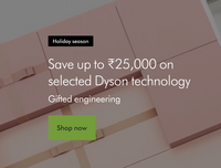 Holiday Season - Save up to ₹25,000 on selected Dyson technology